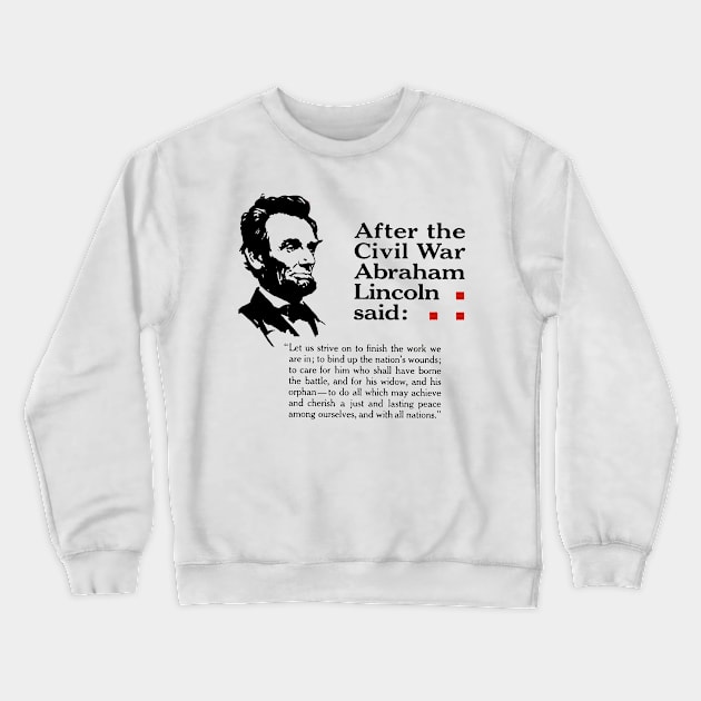 Abraham Lincoln Quote about Peace Crewneck Sweatshirt by thecolddots